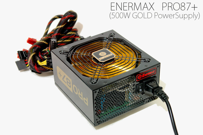 エナーマックスの500W電源:外観1:enermax:pro87+:gold:power supply